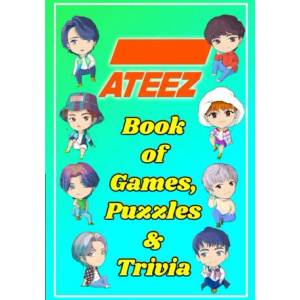ATEEZ Book Of Games, Puzzles and Trivia | KPOP FTW (ISBN: 9781777755294)