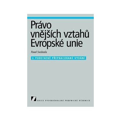 Právo vnějších vztahů Evropské unie - Pavel Svoboda