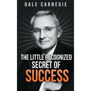 Little Recognized Secret of Success | Dale Carnegie (ISBN: 9781684112234)