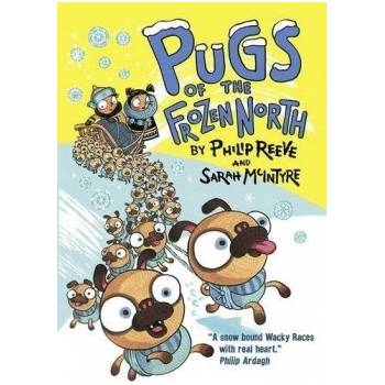 Pugs of the Frozen North Reeve Philip