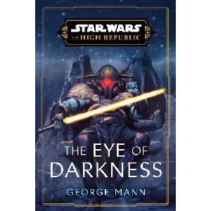 SW EYE OF DARKNESS HIGH REPUBLIC | MANN GEORGE (ISBN: 9780593722855)