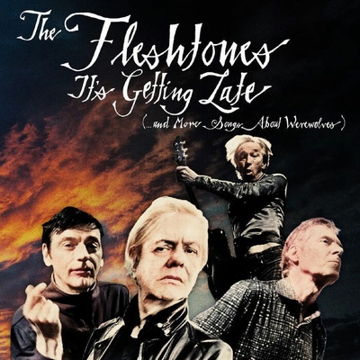 The Fleshtones - IT'S GETTING LATE (...AND MORE SONGS ABOUT WEREWOLVES) CD