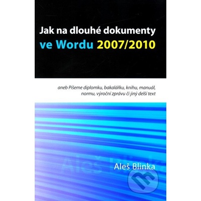 Jak na dlouhé dokumenty ve Wordu 20072010