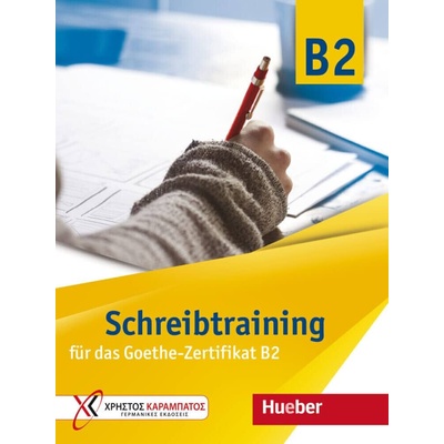 Schreibtraining fur das Goethe-Zertifikat B2 - Max Hueber Verlag