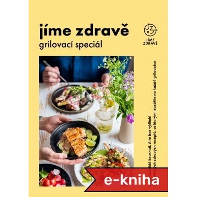 Jíme zdravě – Grilovací speciál - Kol.