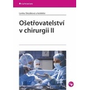 Ošetřovatelství v chirurgii II - Slezáková Lenka a kolektiv