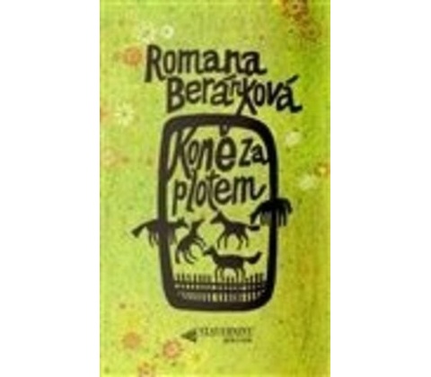 Koně za plotem - Romana Beránková