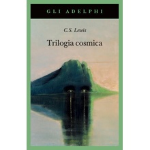 Trilogia cosmica: Lontano dal pianeta silenzioso-Perelandra-Quell'orribile forza