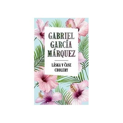 Láska v čase cholery - Gabriel García Márquez