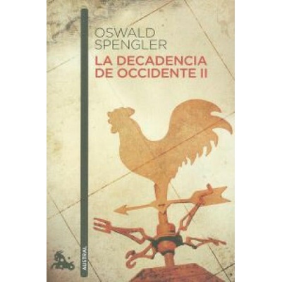 La decadencia de Occidente II | OSWALD SPENGLER