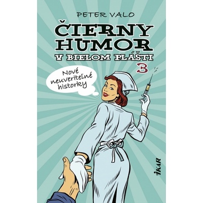 Čierny humor v bielom plášti 3 - Peter Valo