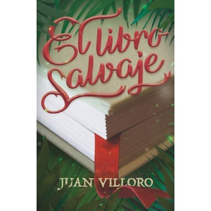 El libro salvaje | JUAN VILLORO (ISBN: 9788413180816)
