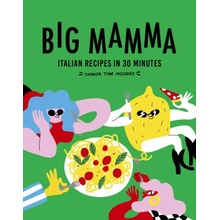 Big Mamma Italian Recipes in 30 Minutes