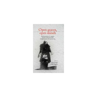 Open Graves, Open Minds | Sam George, Bill Hughes