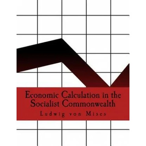 Economic Calculation in the Socialist Commonwealth (Large Print Edition) | Ludwig Von Mises, S Adler (ISBN: 9781514290675)