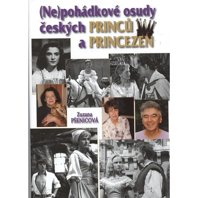 Nepohádkové osudy českých princů a princezen