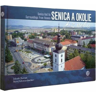 Senica a okolie z neba - Jakub Chovan; Matej Schwarzbacher