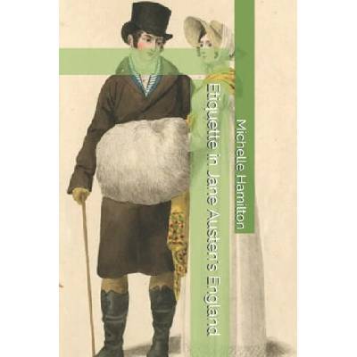 Etiquette in Jane Austen's England | Michelle L. Hamilton