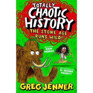 Totally Chaotic History: The Stone Age Runs Wild! | Greg Jenner, Brenna Hassett (2025)