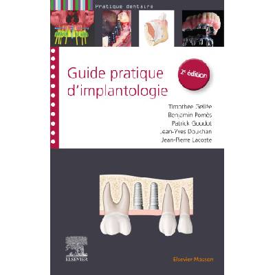 Guide pratique d'implantologie | Docteur Timothée Gellée, Benjamin Pomès, Patrick Goudot, Jean-Pierre Lacoste