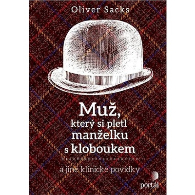 Muž, který si pletl manželku s kloboukem - Oliver Sacks