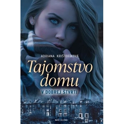 Tajomstvo domu v dobrej štvrti - Krištofíková Adriana