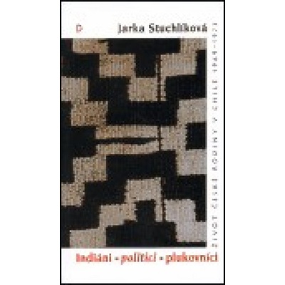Indiáni, politici, plukovníci - Jarka Stuchlíková