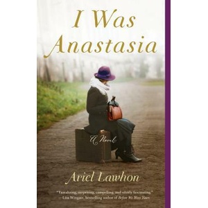 I Was Anastasia | Ariel Lawhon (ISBN: 9781101973318)
