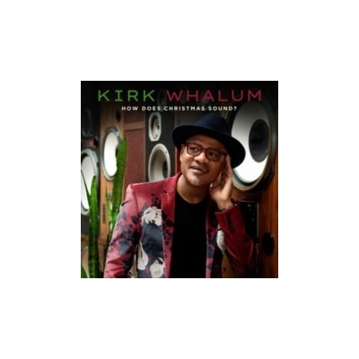 How Does Christmas Sound? - Kirk Whalum CD