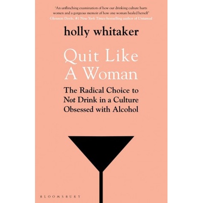 Quit Like a Woman - Holly Glenn Whitaker