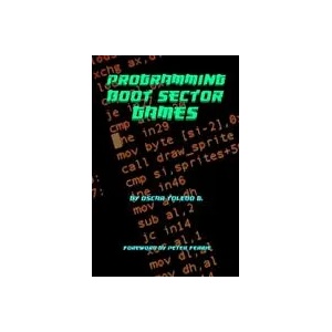Programming Boot Sector Games | Oscar Toledo Gutierrez (ISBN: 9780359816316)