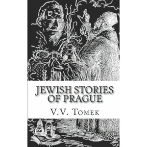 Jewish Stories of Prague | V V Tomek, Mirek Katzl (ISBN: 9781511783156)