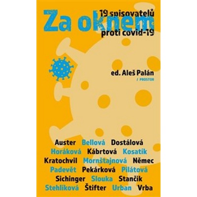 Za oknem - Alena Mornštajnová, Aleš Palán, Antonin Kratochvil, Bianca Bellová, Iva Pekárková, Jan Němec, Jan Štifter, Jiří Padevět, Lidmila Kábrtová, Mar