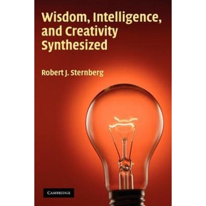 Wisdom, Intelligence, and Creativity Synthesized | Robert J. Sternberg (ISBN: 9780521002714)