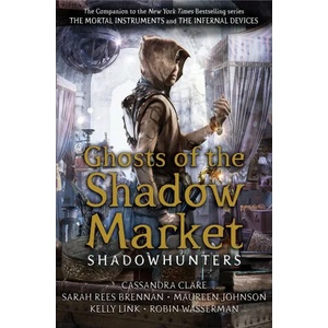 Ghosts of the Shadow Market (ISBN: 9781406385380)