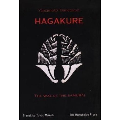Hagakure, The Way of the Samurai - Yamamoto, Tsunetomo