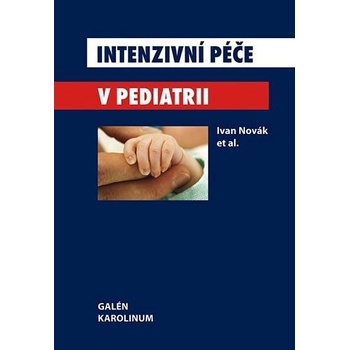 Intenzivní péče v pediatrii - Ivan Novák