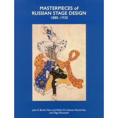 Masterpieces of Russian Stage Design | John E. Bowlt, Nikita. D. Lobanov-Rostovsky, Nina Lobanov-Rostovsky
