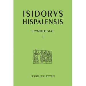 Isidore de Seville, Etymologies Livre I: La Grammaire | Isidore de Seville, Olga Spevak, Olga Spevak (ISBN: 9782251450537)