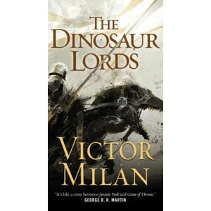 The Dinosaur Lords (ISBN: 9780765382115)
