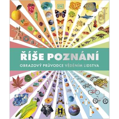 Říše poznání - Obrazový průvodce věděním lidstva