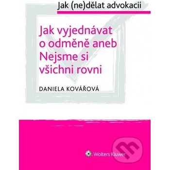 Jak nedělat advokacii Jak vyjednávat o odměně