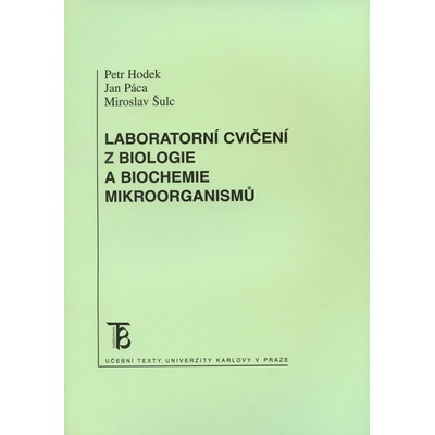 Laboratorní cvičení z biologie a biochemie mikroorganismů - Petr Hodek