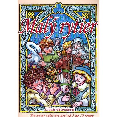 Malý rytier + omaľovánky - Libuše Pečonková