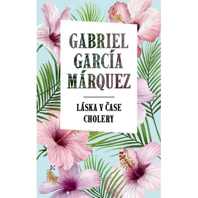 Láska v čase cholery - Gabriel García Márquez