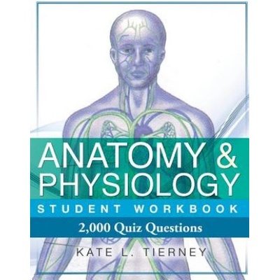 Anatomy & Physiology Student Workbook (Kate L Tierney)(Brožovaná)