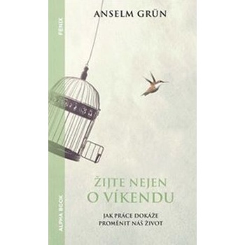 Žijte nejen o víkendu