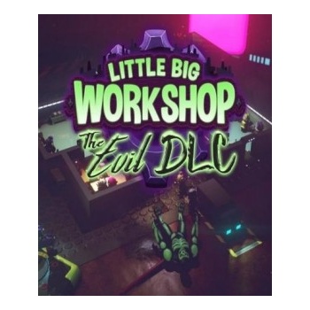 Little Big Workshop: The Evil