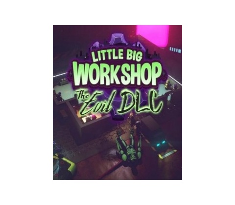 Little Big Workshop: The Evil