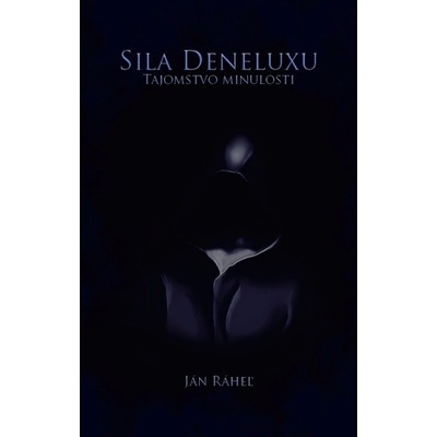 Sila Deneluxu - Ján Ráheľ